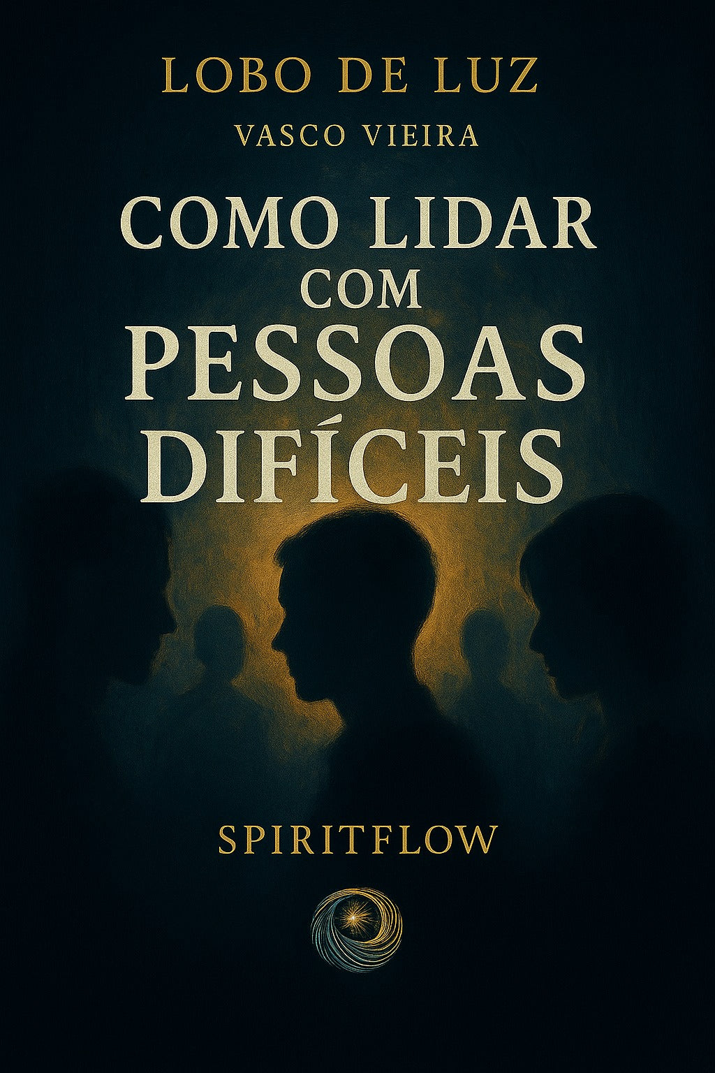 Capa do livro Como Lidar com Pessoas Difíceis, de Lobo de Luz (Vasco Vieira), fundo escuro com silhuetas de pessoas e destaque para o título, obra sobre inteligência emocional e autoconhecimento.