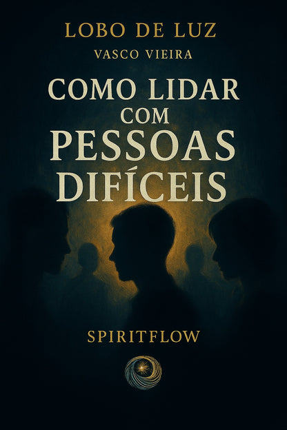 Capa do livro Como Lidar com Pessoas Difíceis, de Lobo de Luz (Vasco Vieira), fundo escuro com silhuetas de pessoas e destaque para o título, obra sobre inteligência emocional e autoconhecimento.