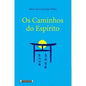 Os Caminhos do Espírito de Maria da Conceição Pinho - Universo com Alma ®